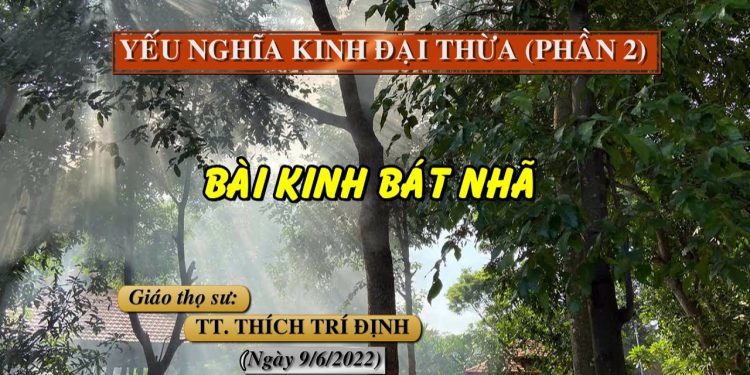 YẾU NGHĨA KINH ĐẠI THỪA ( PHẦN 2) – BÀI KINH BÁT NHÃ